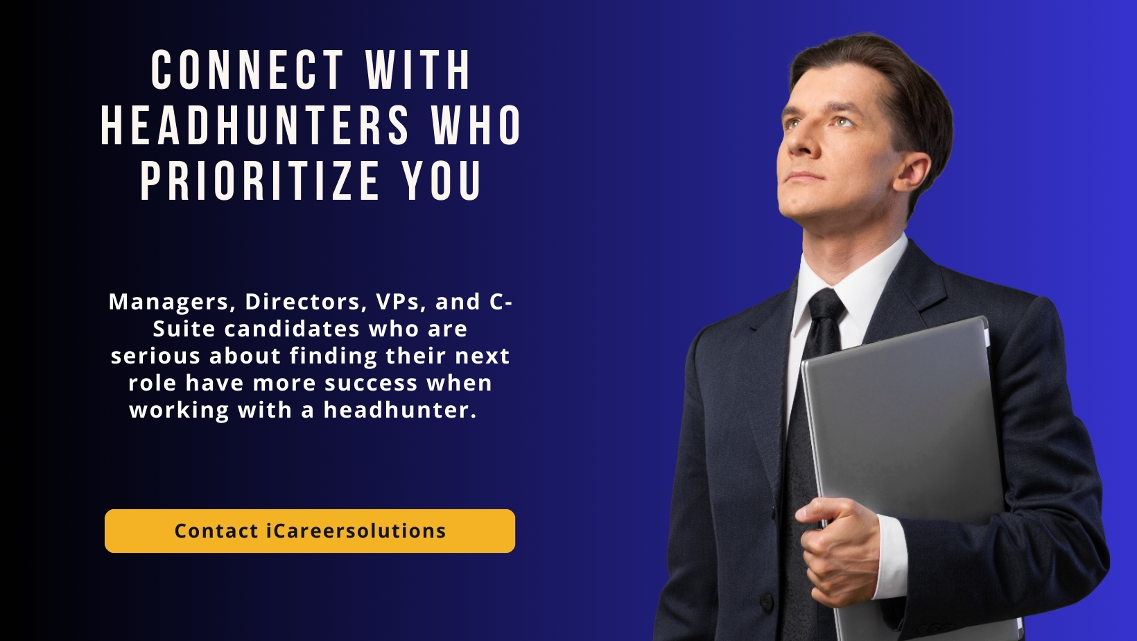 Connect with Headhunters who prioritize you