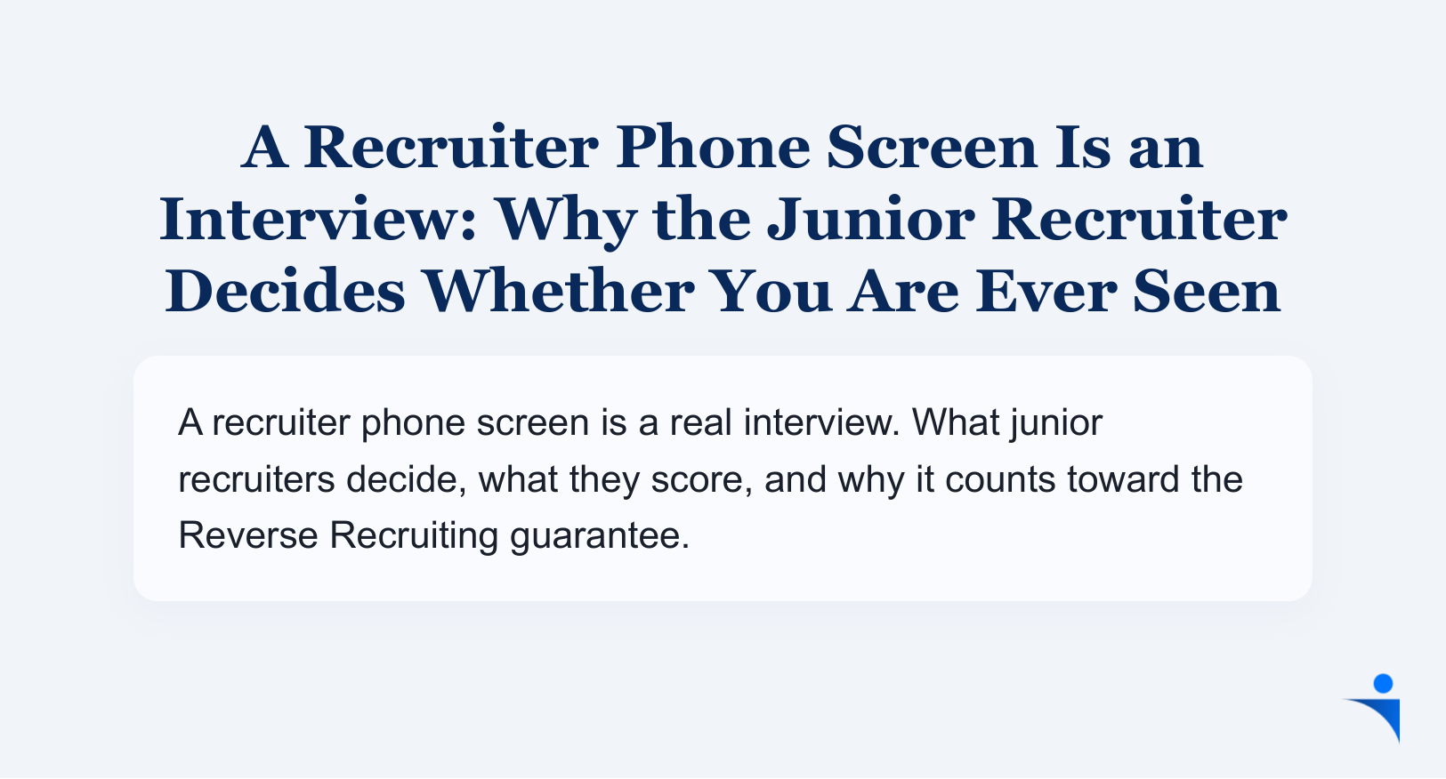 A Recruiter Phone Screen Is an Interview: Why the Junior Recruiter Decides Whether You Are Ever Seen