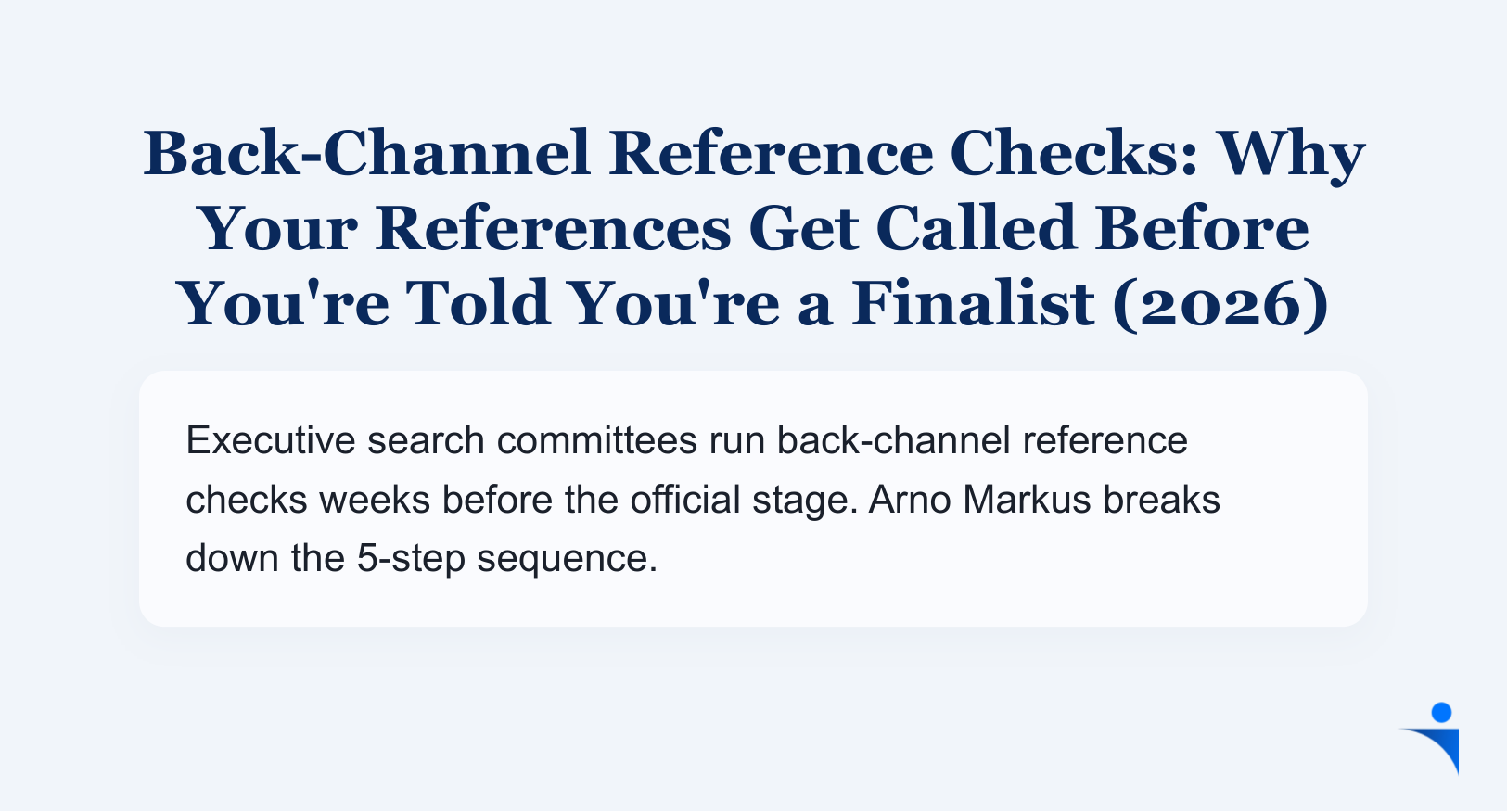 Back-Channel Reference Checks: Why Your References Get Called Before You're Told You're a Finalist (2026)