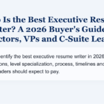 Who Is the Best Executive Resume Writer? A 2026 Buyer's Guide for Directors, VPs and C-Suite Leaders