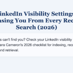 Your LinkedIn Visibility Settings Might Be Erasing You From Every Recruiter Search (2026)