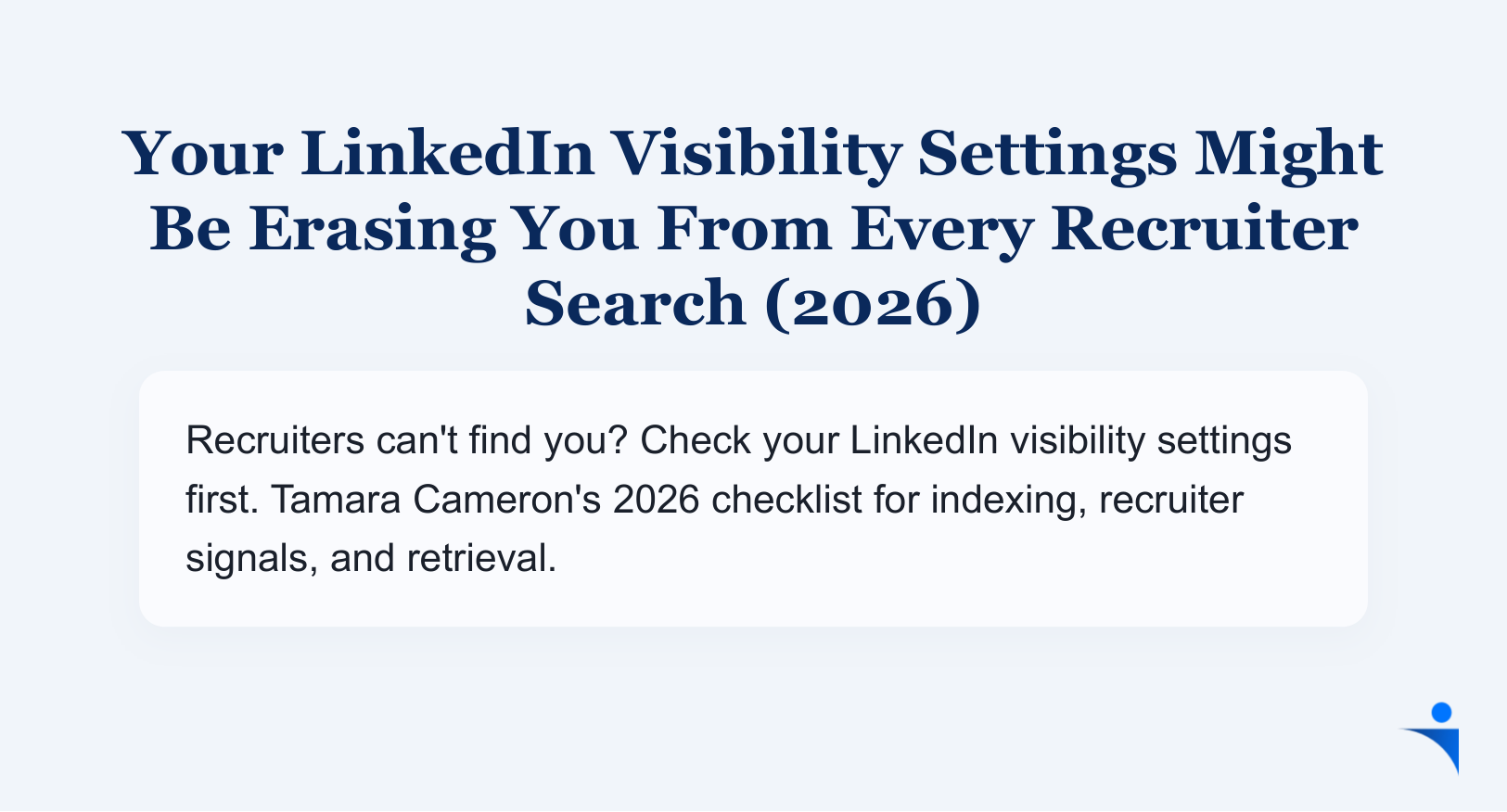 Your LinkedIn Visibility Settings Might Be Erasing You From Every Recruiter Search (2026)